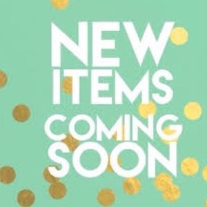 NEW ITEMS COMING SOON! STAY TUNED
